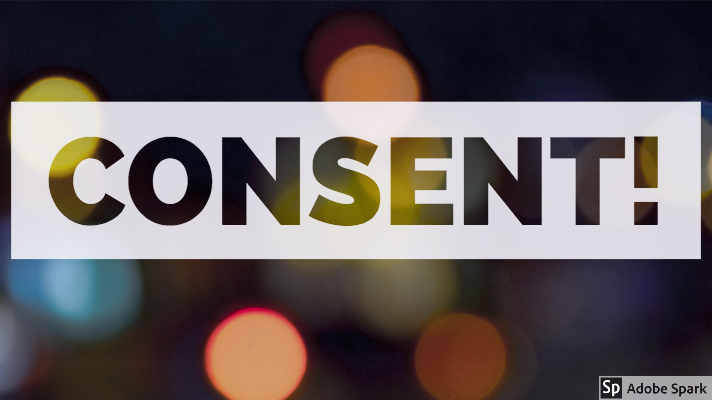 What’s All This Talk About Consent?