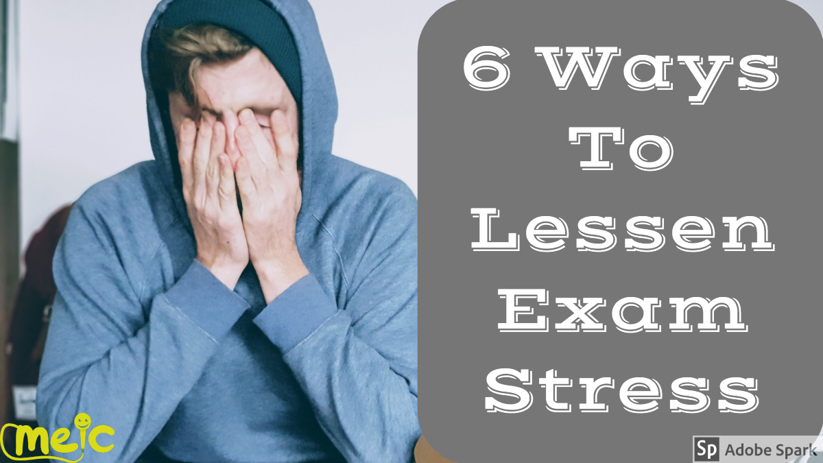6 Ways To Lessen Exam Stress